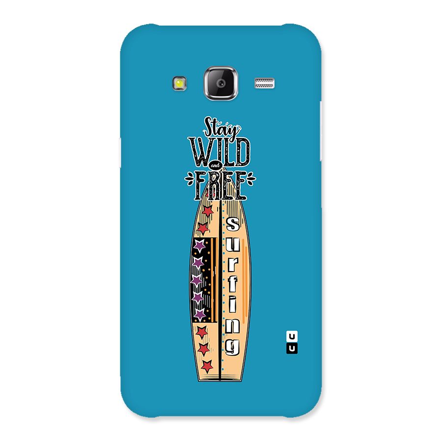 Stay Wild and Free Back Case for Samsung Galaxy J5