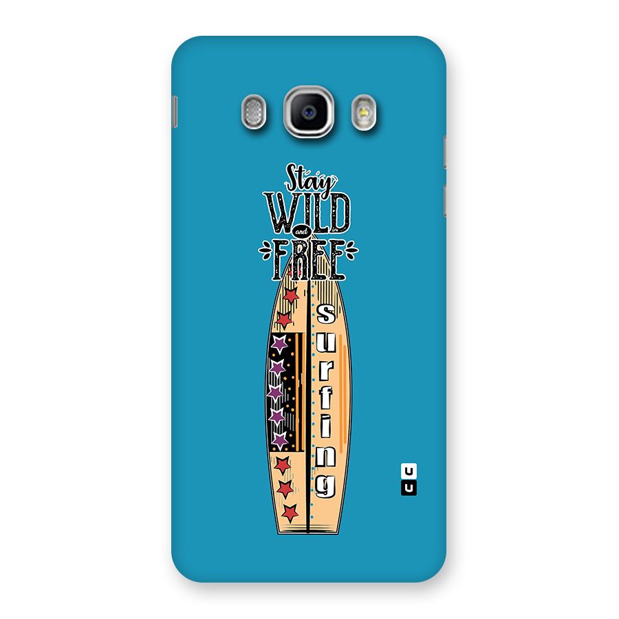 Stay Wild and Free Back Case for Samsung Galaxy J5 2016