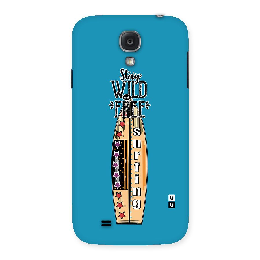 Stay Wild and Free Back Case for Samsung Galaxy S4