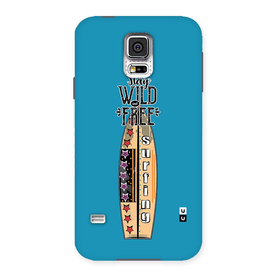 Stay Wild and Free Back Case for Samsung Galaxy S5