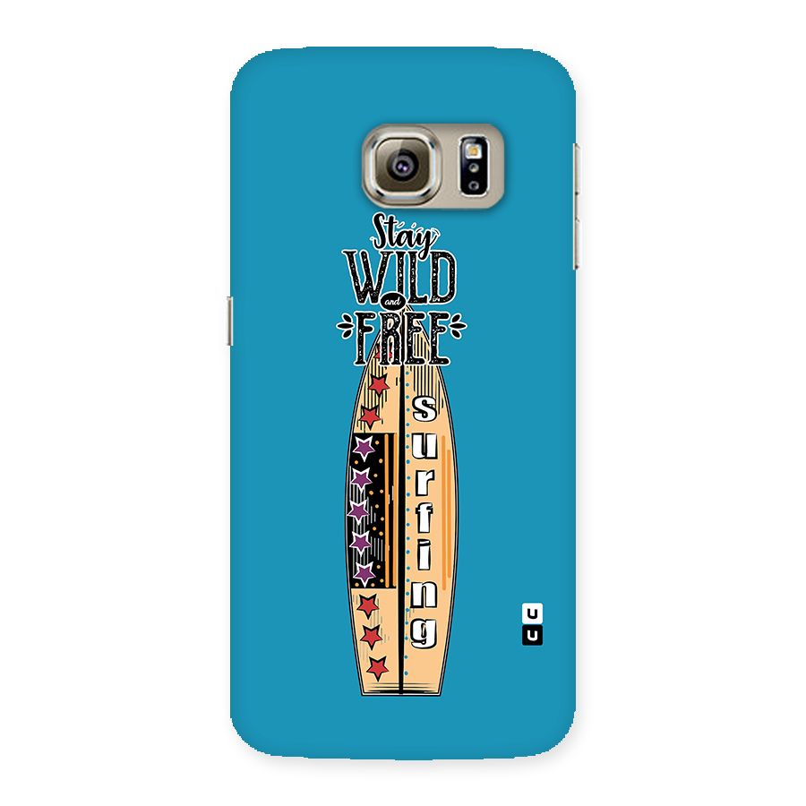 Stay Wild and Free Back Case for Samsung Galaxy S6 Edge