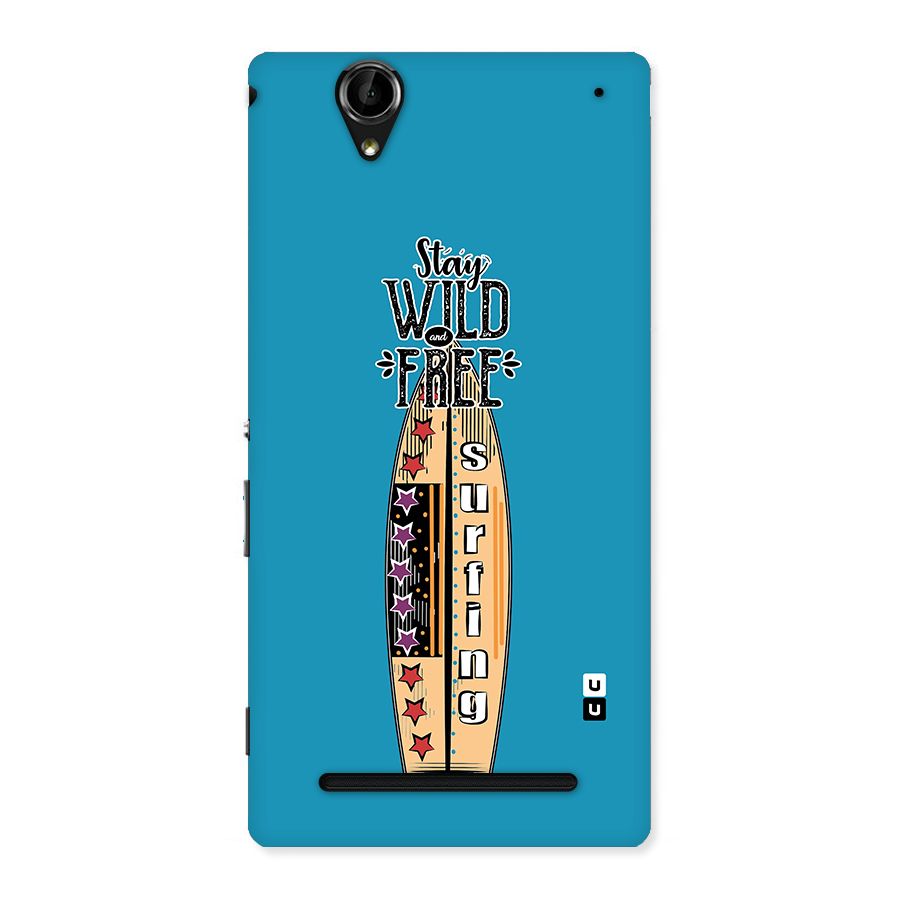 Stay Wild and Free Back Case for Sony Xperia T2