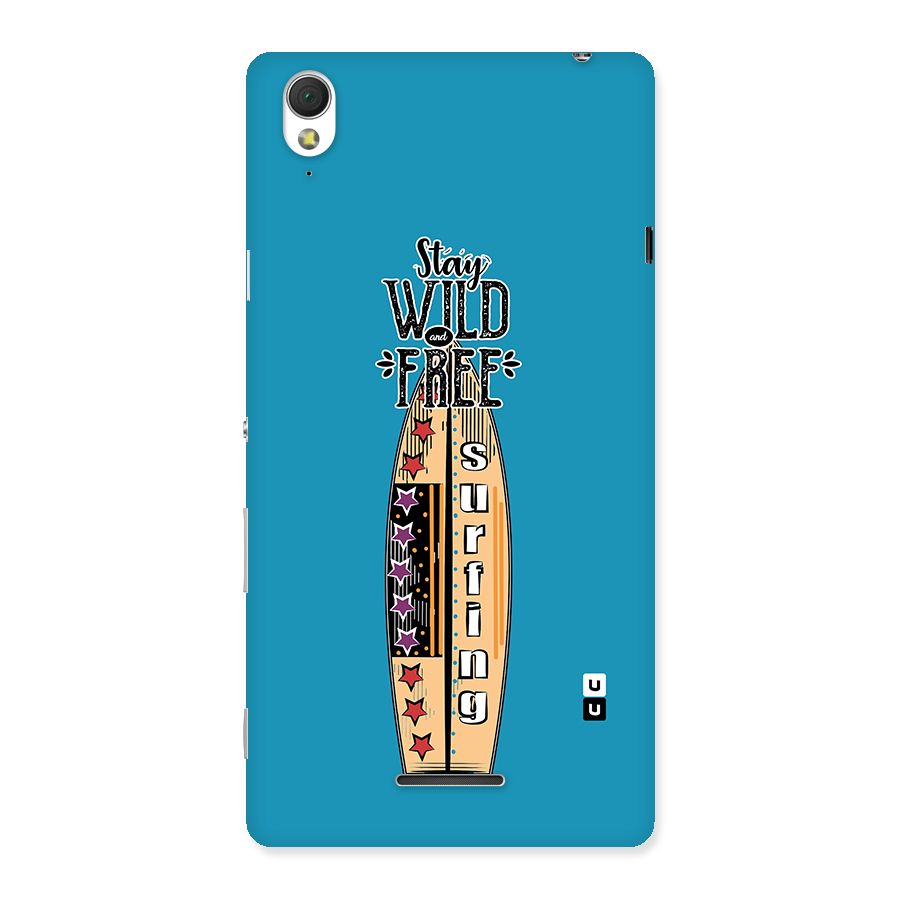 Stay Wild and Free Back Case for Sony Xperia T3