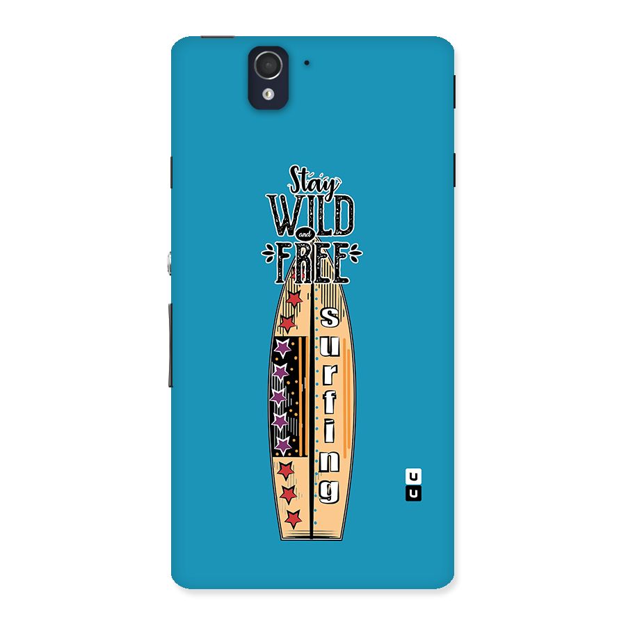 Stay Wild and Free Back Case for Sony Xperia Z