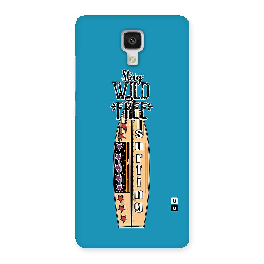 Stay Wild and Free Back Case for Xiaomi Mi 4