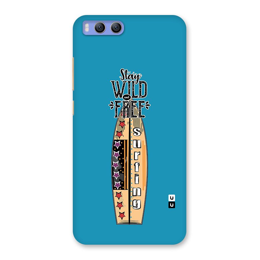 Stay Wild and Free Back Case for Xiaomi Mi 6