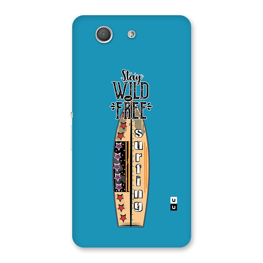 Stay Wild and Free Back Case for Xperia Z3 Compact