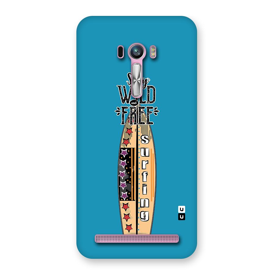 Stay Wild and Free Back Case for Zenfone Selfie