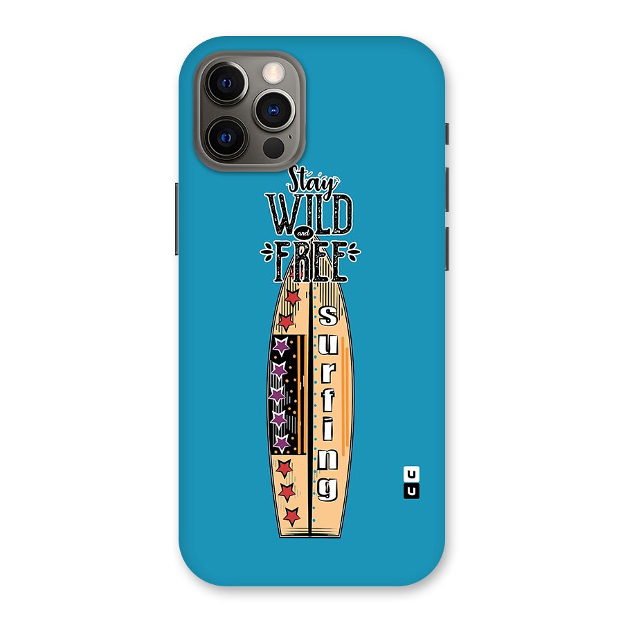 Stay Wild and Free Back Case for iPhone 12 Pro
