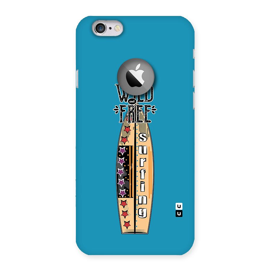 Stay Wild and Free Back Case for iPhone 6 Logo Cut