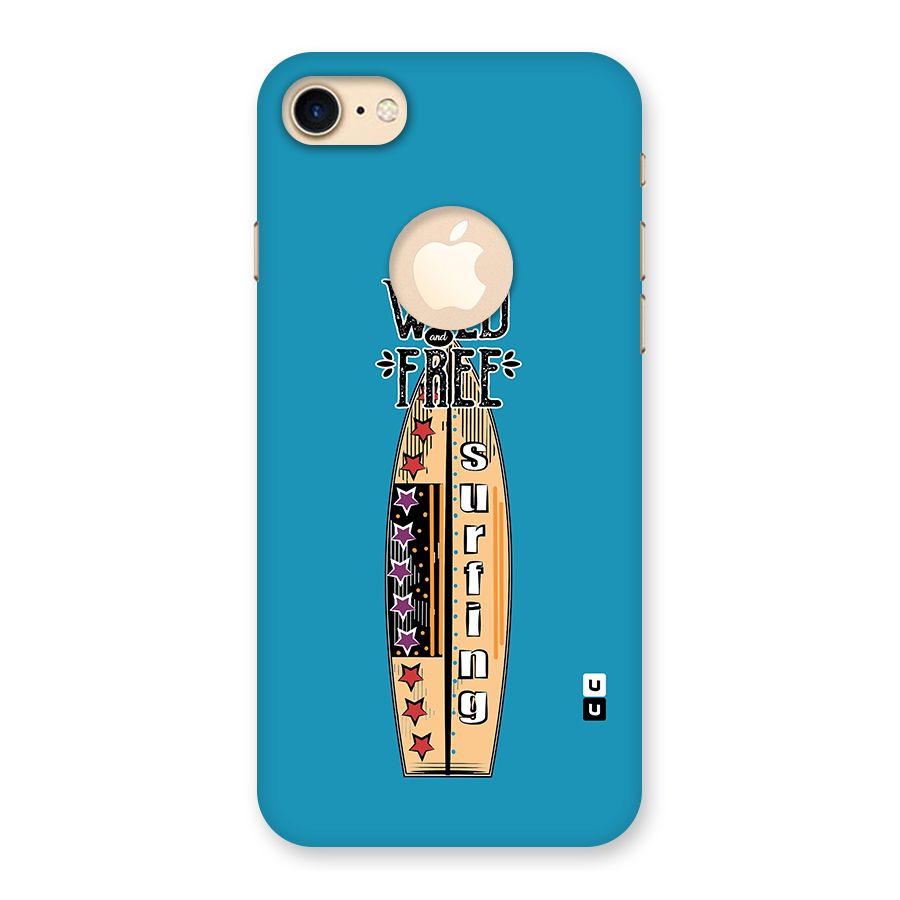 Stay Wild and Free Back Case for iPhone 7 Logo Cut