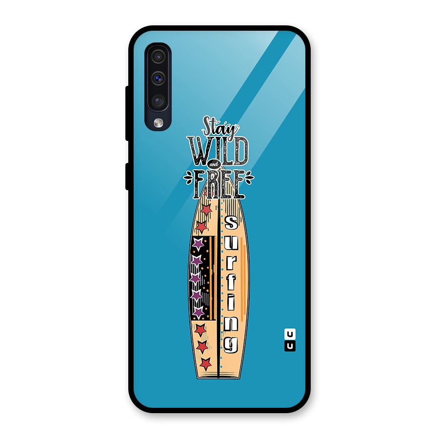 Stay Wild and Free Glass Back Case for Galaxy A50