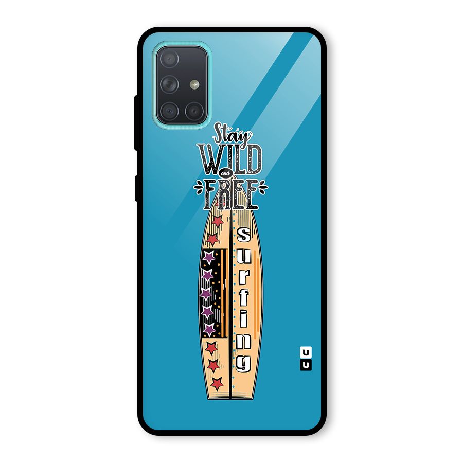 Stay Wild and Free Glass Back Case for Galaxy A71