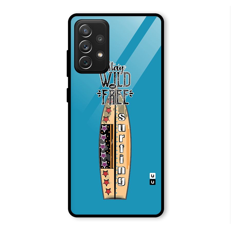 Stay Wild and Free Glass Back Case for Galaxy A72