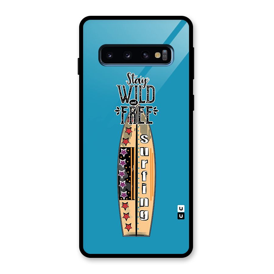 Stay Wild and Free Glass Back Case for Galaxy S10