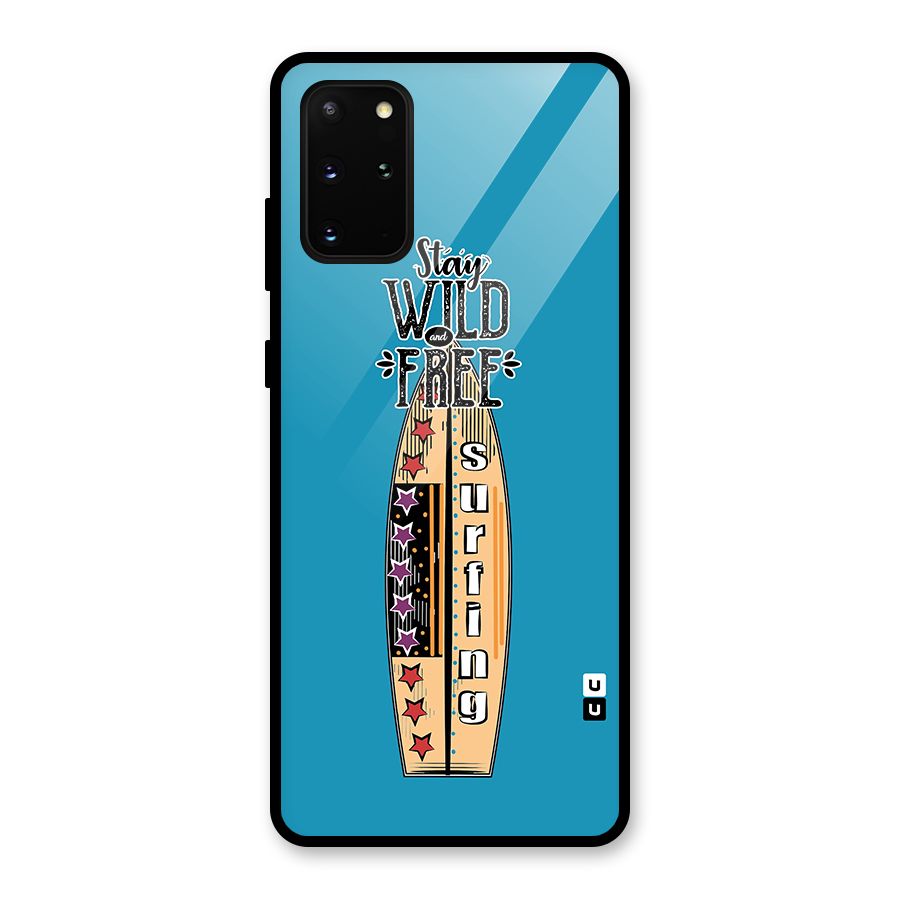 Stay Wild and Free Glass Back Case for Galaxy S20 Plus