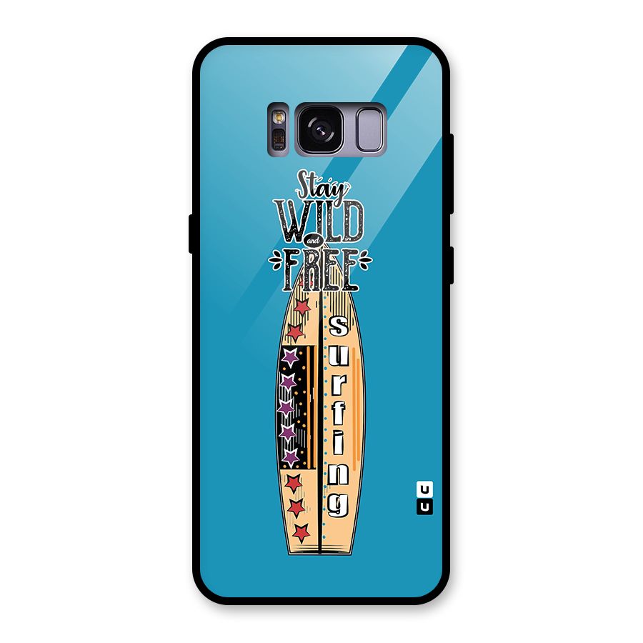 Stay Wild and Free Glass Back Case for Galaxy S8