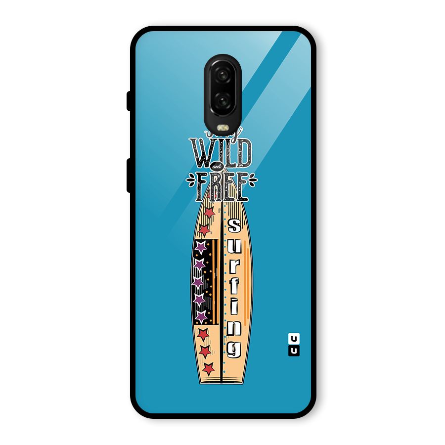 Stay Wild and Free Glass Back Case for OnePlus 6T
