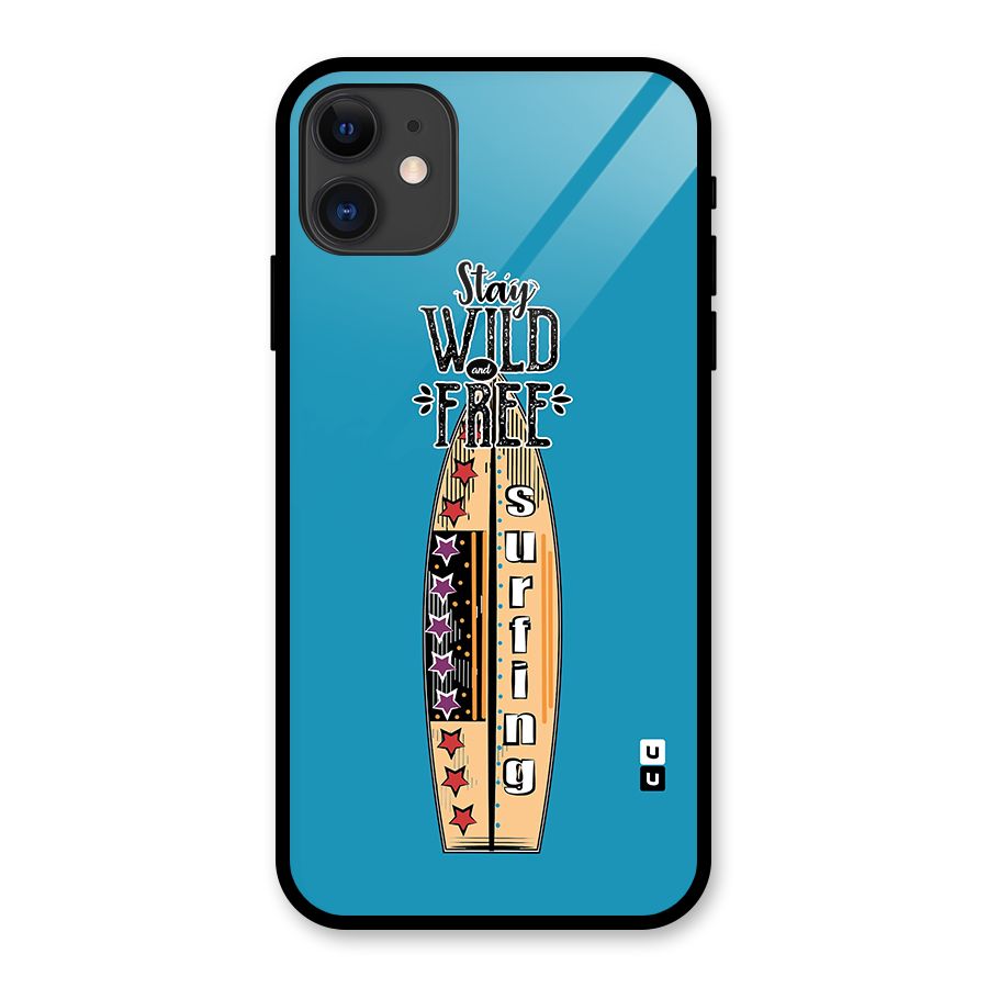 Stay Wild and Free Glass Back Case for iPhone 11