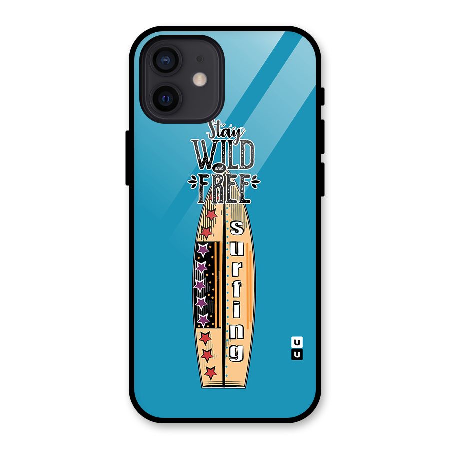 Stay Wild and Free Glass Back Case for iPhone 12