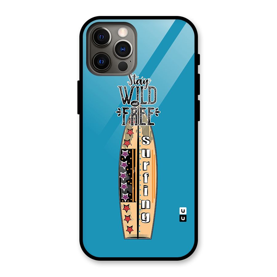 Stay Wild and Free Glass Back Case for iPhone 12 Pro