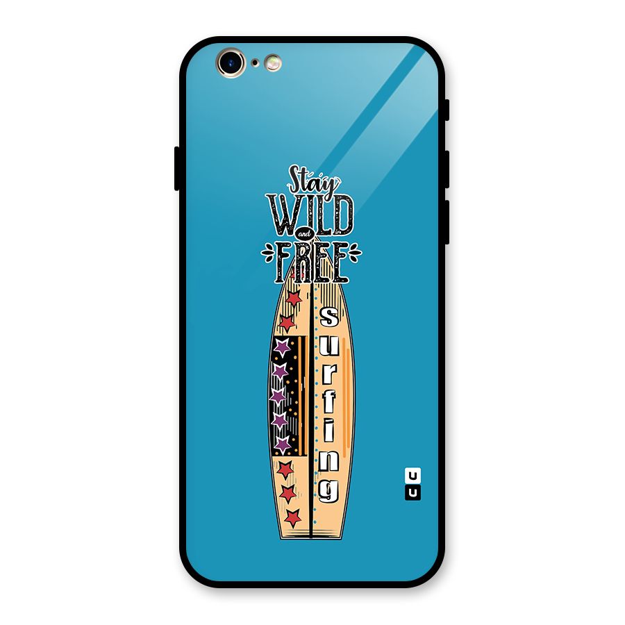 Stay Wild and Free Glass Back Case for iPhone 6 6S