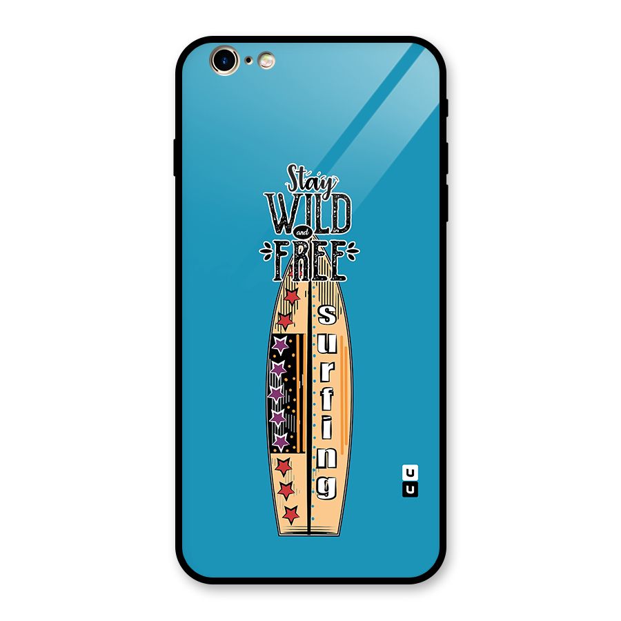 Stay Wild and Free Glass Back Case for iPhone 6 Plus 6S Plus