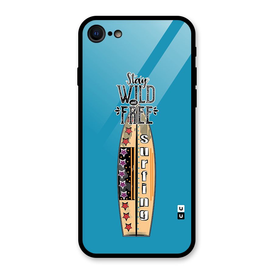 Stay Wild and Free Glass Back Case for iPhone 7