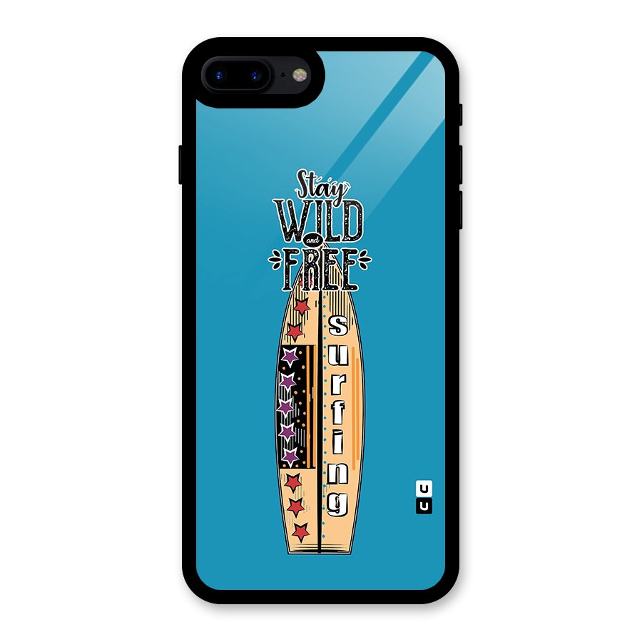Stay Wild and Free Glass Back Case for iPhone 8 Plus