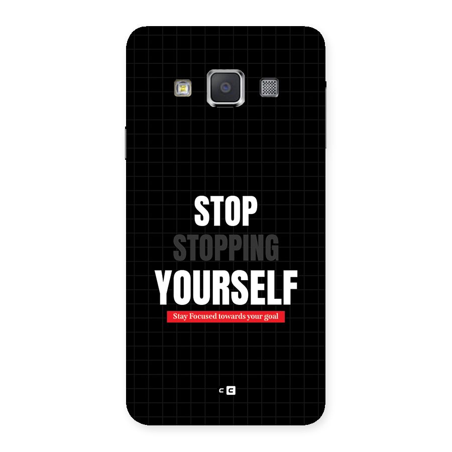 Stop Stopping Yourself Back Case for Galaxy A3
