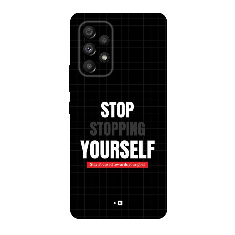Stop Stopping Yourself Back Case for Galaxy A53 5G