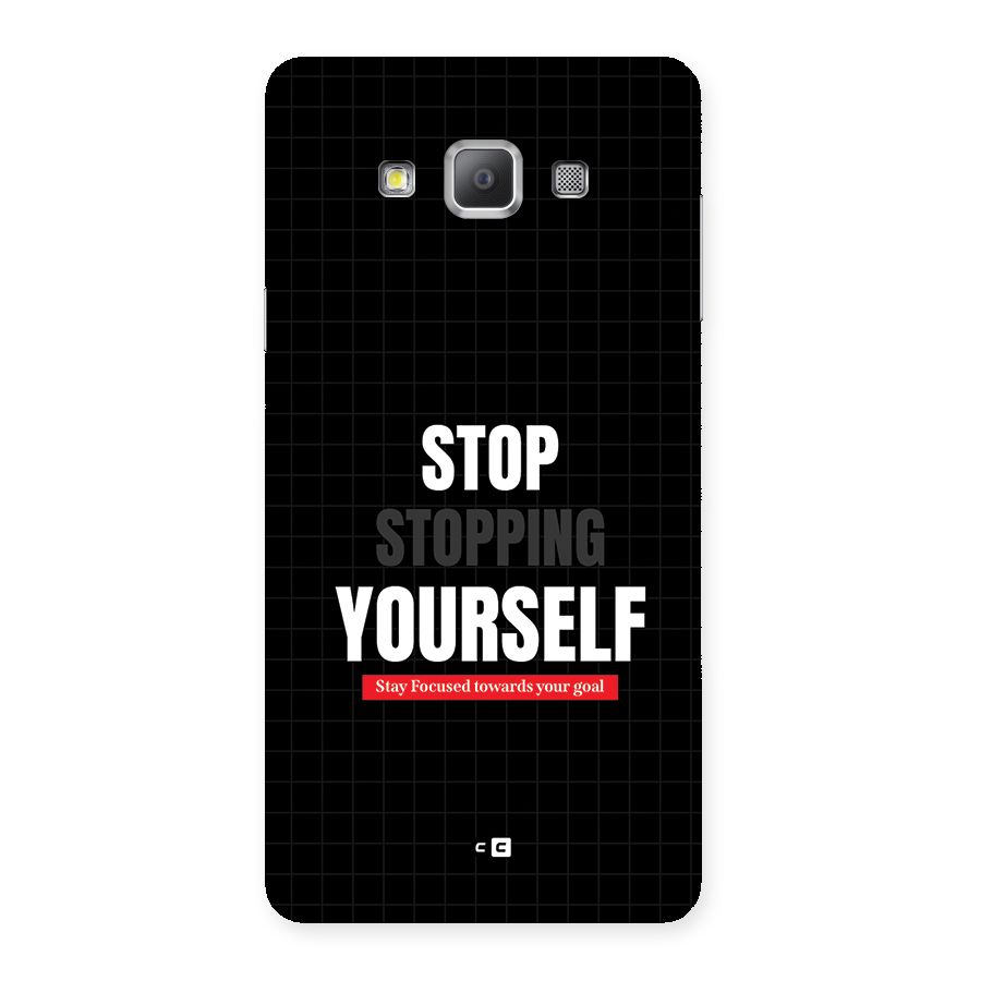 Stop Stopping Yourself Back Case for Galaxy A7