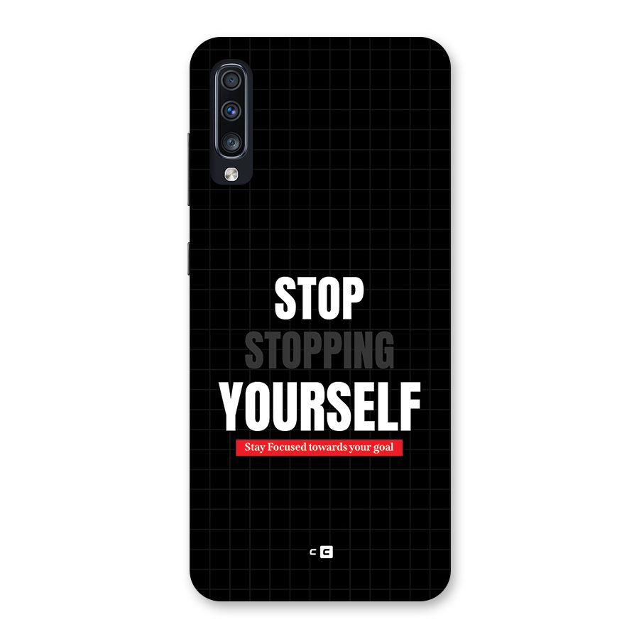 Stop Stopping Yourself Back Case for Galaxy A70