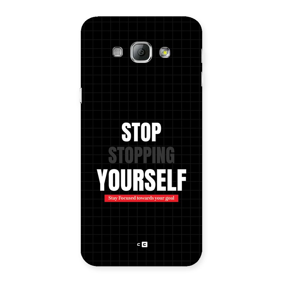 Stop Stopping Yourself Back Case for Galaxy A8
