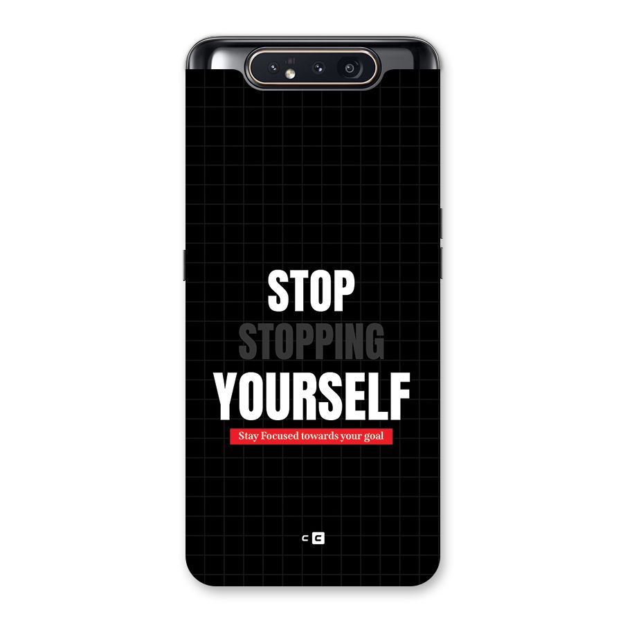 Stop Stopping Yourself Back Case for Galaxy A80