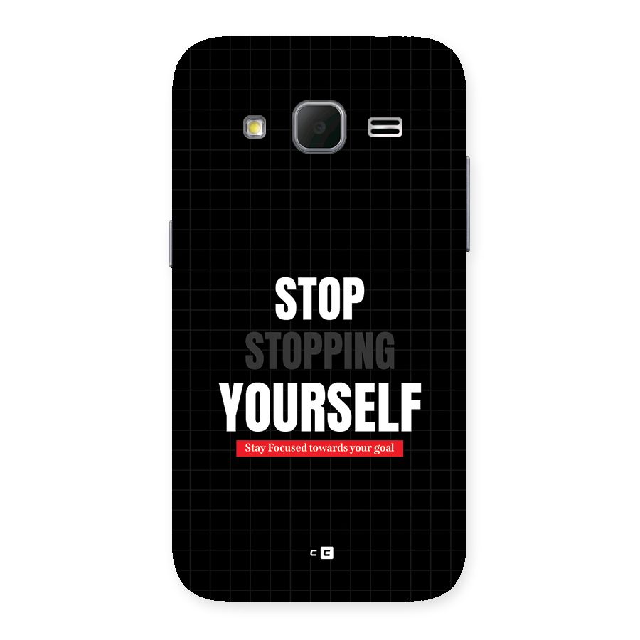 Stop Stopping Yourself Back Case for Galaxy Core Prime