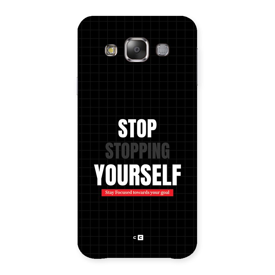 Stop Stopping Yourself Back Case for Galaxy E7