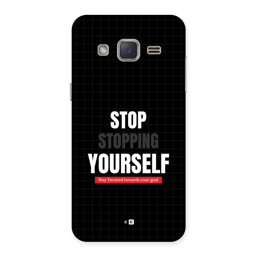 Stop Stopping Yourself Back Case for Galaxy J2