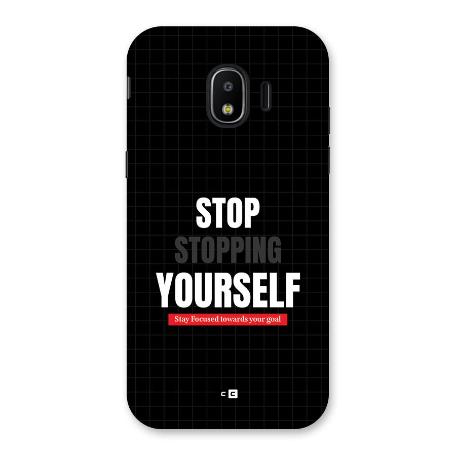 Stop Stopping Yourself Back Case for Galaxy J2 Pro 2018