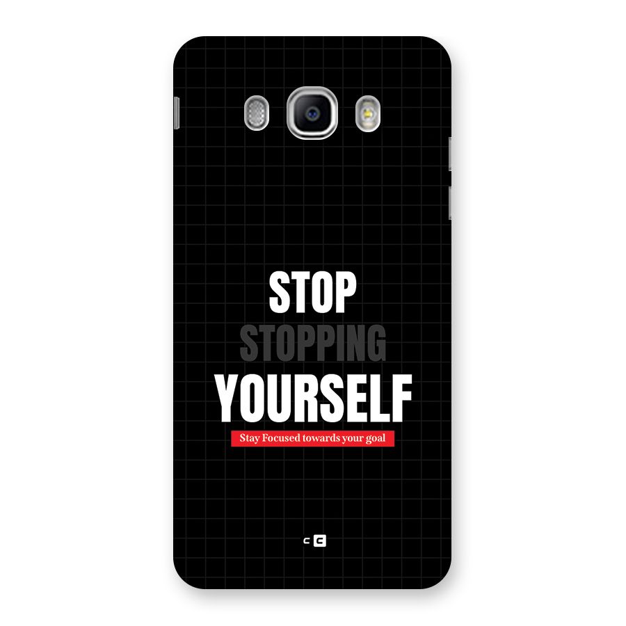 Stop Stopping Yourself Back Case for Galaxy J5 2016