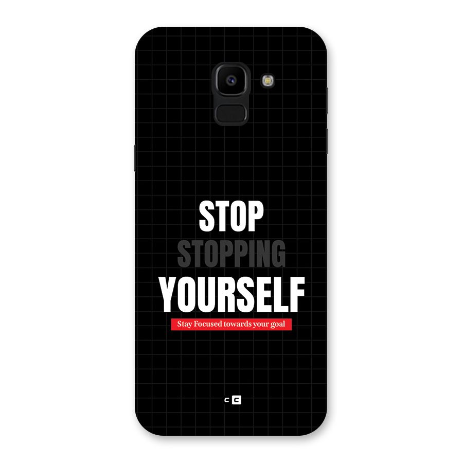 Stop Stopping Yourself Back Case for Galaxy J6