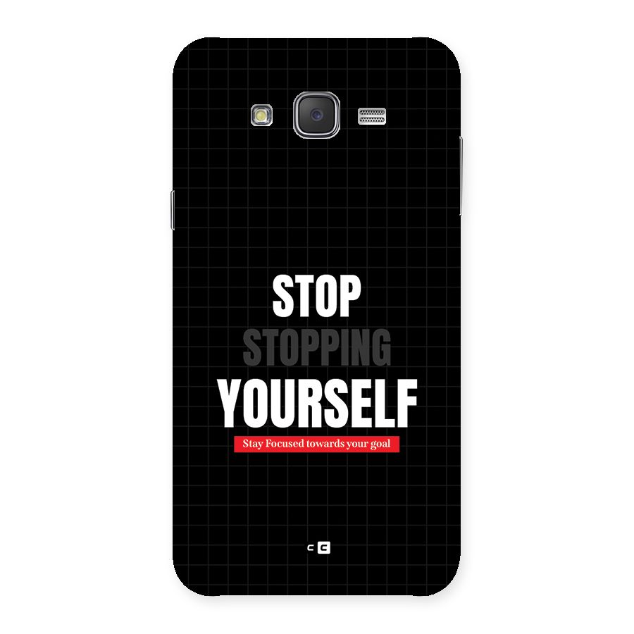 Stop Stopping Yourself Back Case for Galaxy J7