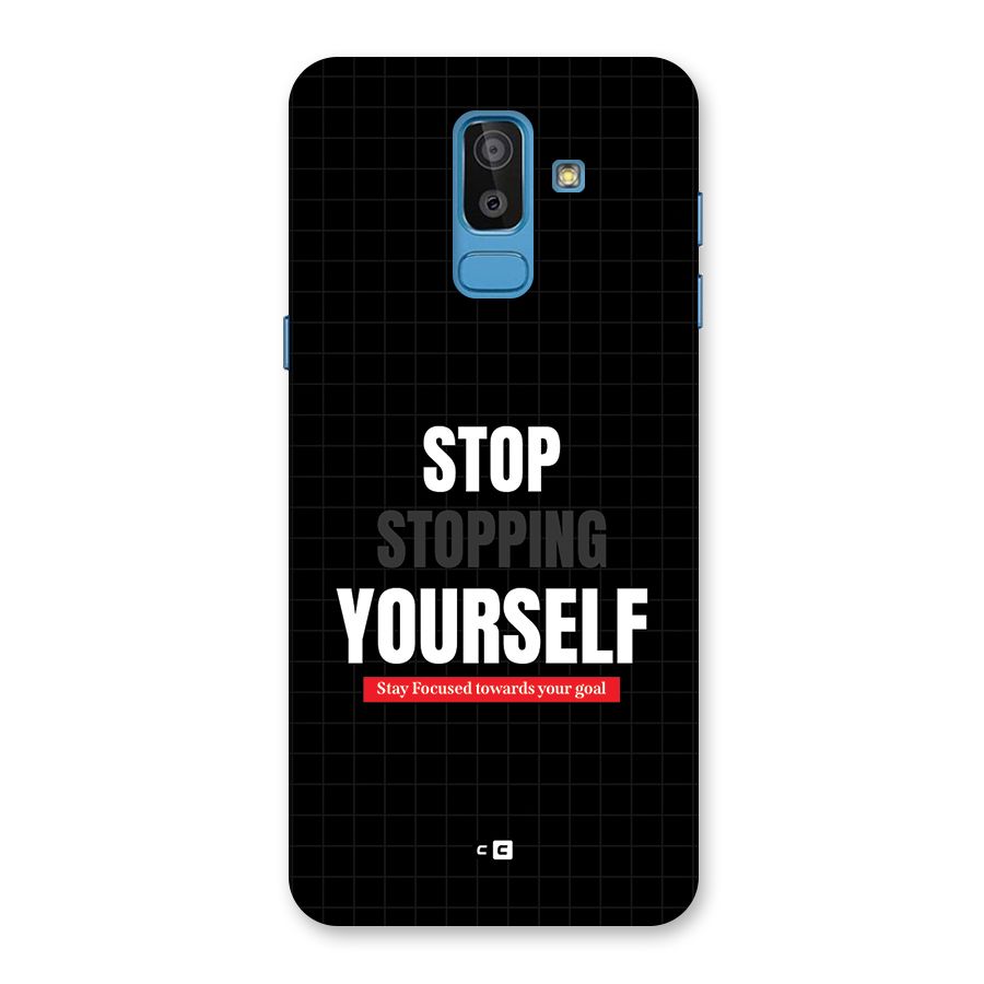 Stop Stopping Yourself Back Case for Galaxy J8