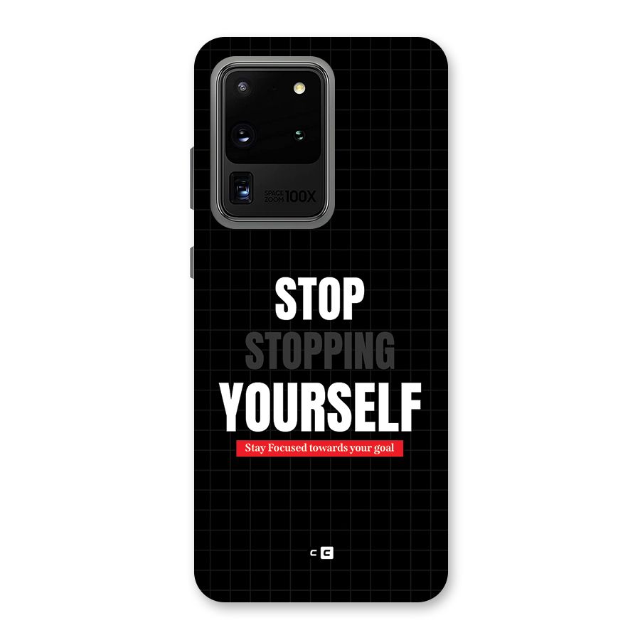 Stop Stopping Yourself Back Case for Galaxy S20 Ultra