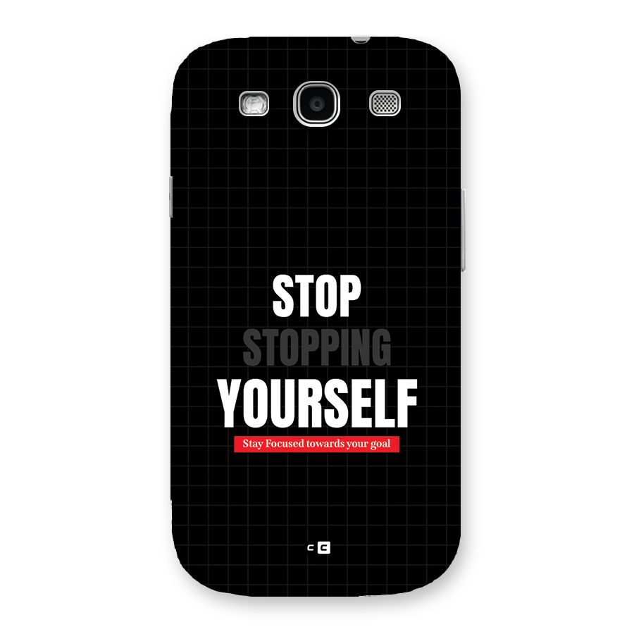 Stop Stopping Yourself Back Case for Galaxy S3