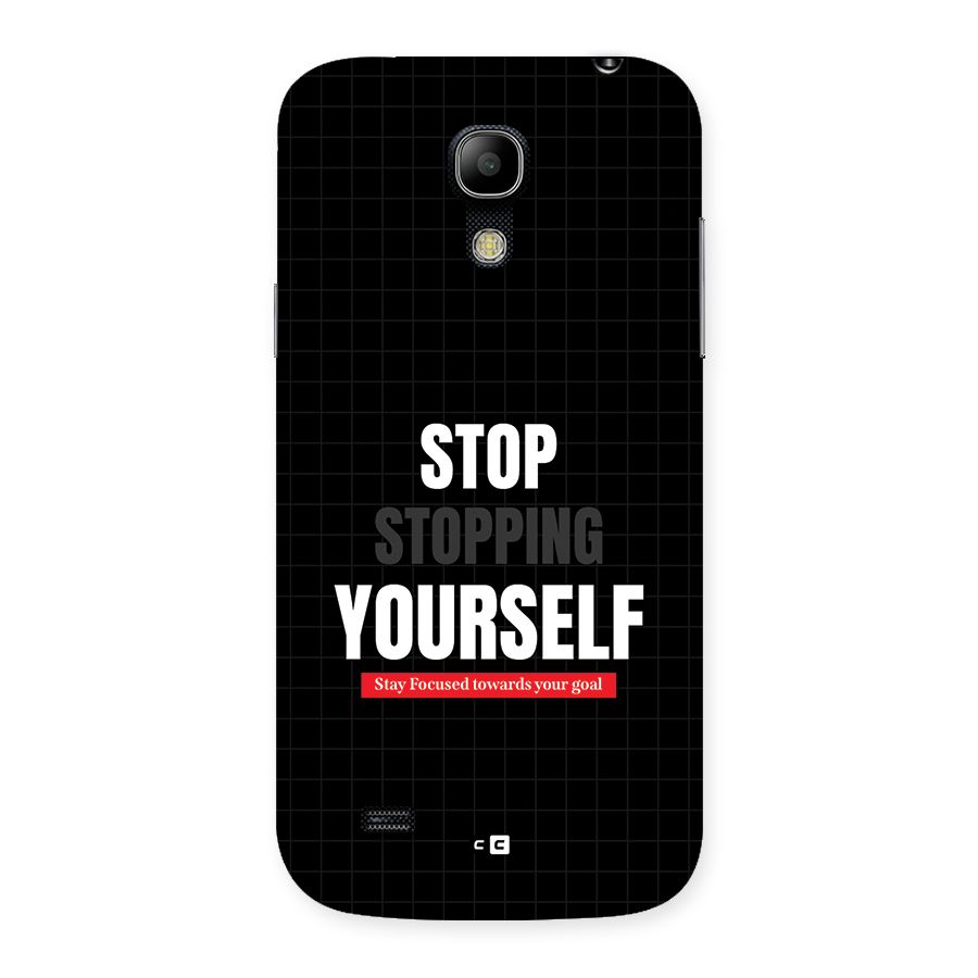 Stop Stopping Yourself Back Case for Galaxy S4 Mini