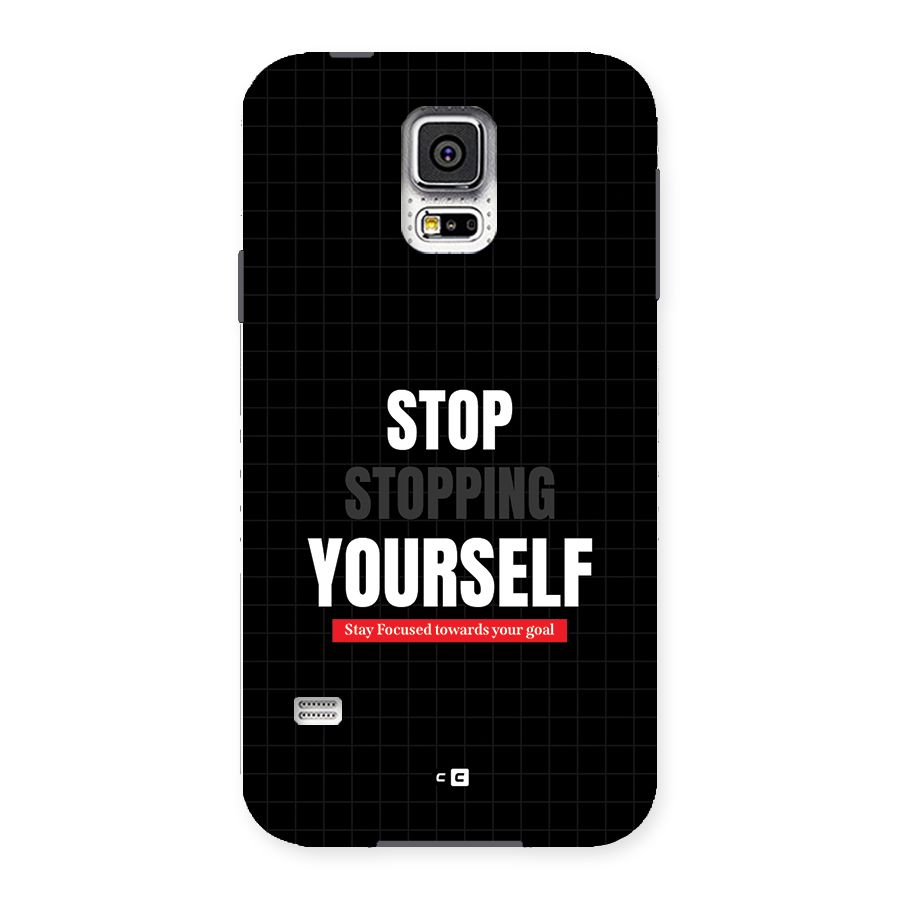 Stop Stopping Yourself Back Case for Galaxy S5