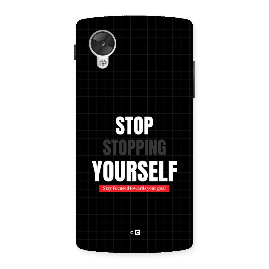 Stop Stopping Yourself Back Case for Google Nexus 5