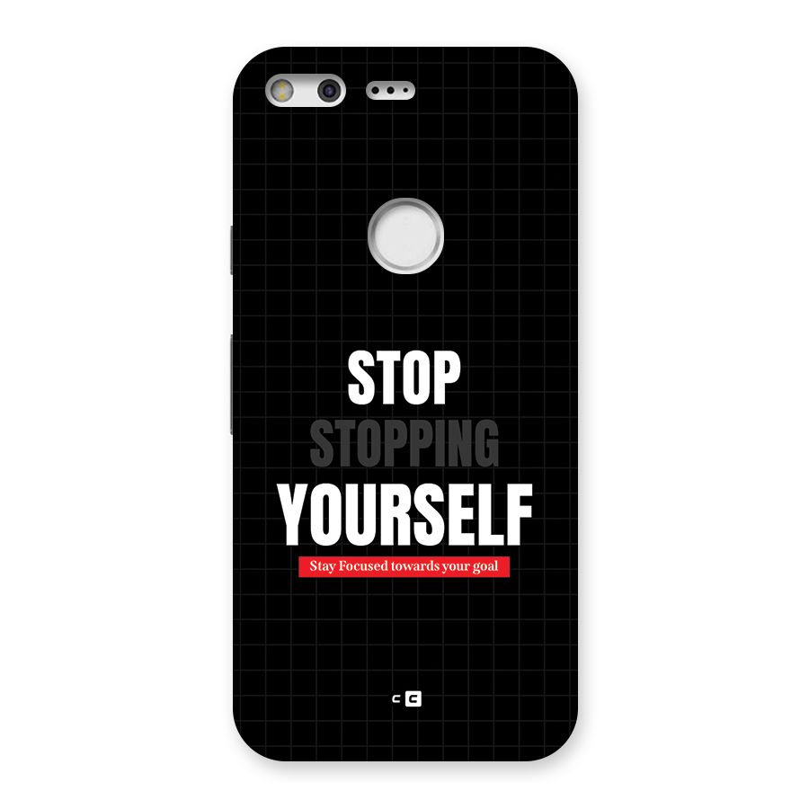 Stop Stopping Yourself Back Case for Google Pixel