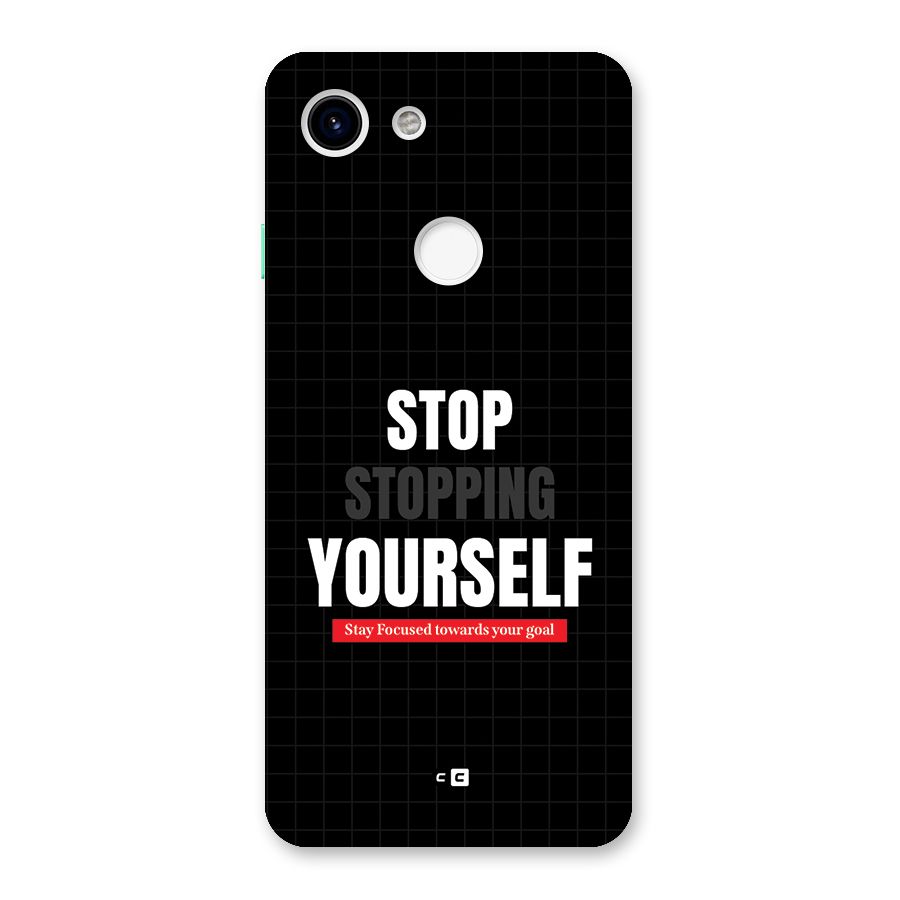 Stop Stopping Yourself Back Case for Google Pixel 3